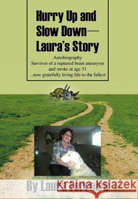 Hurry Up and Slow Down -- Laura's Story Laura Ferreira 9781466936942