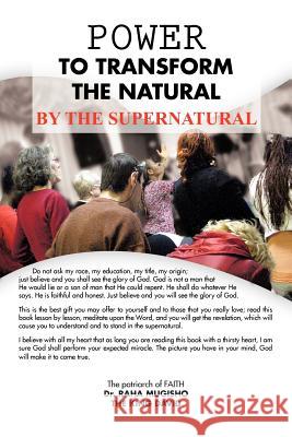 Power to Transform the Natural by the Supernatural Dr Raha Mugisho 9781466937352