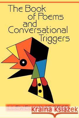 The Book of Poems and Conversational Triggers Llewellyn George 9781466938052 Trafford Publishing