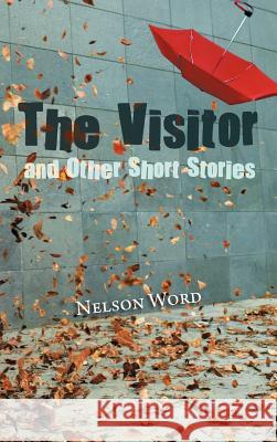 The Visitor and Other Short Stories Nelson Word 9781466939455