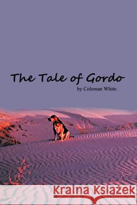 The Tale of Gordo Coleman White 9781466939592 Trafford Publishing