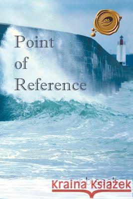 Point of Reference R B Seals 9781466940246 Trafford Publishing