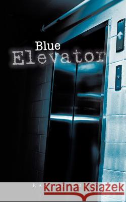 Blue Elevator Rachel Cook 9781466943520 Trafford Publishing