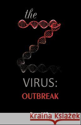 The Z Virus: Outbreak Miller, Brent 9781466944756 Trafford Publishing