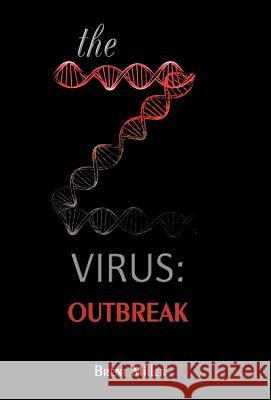 The Z Virus: Outbreak Miller, Brent 9781466944770 Trafford Publishing