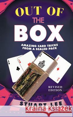 Out of the Box: Amazing Card Tricks from a Sealed Pack Lee, Stuart 9781466945883 Trafford Publishing