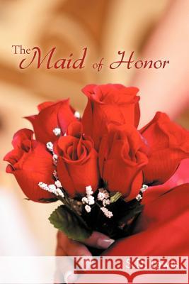 The Maid of Honor S. D. Lewis 9781466947283 Trafford Publishing