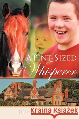 A Pint-Sized Whisperer John Davies 9781466947559