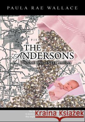 The Andersons: Volume One: Enter Amelia Wallace, Paula Rae 9781466947887