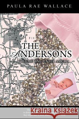 The Andersons: Volume One: Enter Amelia Wallace, Paula Rae 9781466947917