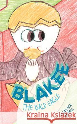 Blakee the Bald Eagle Melvin Neal Edwards 9781466950771
