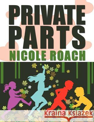 Private Parts Nicole Roach 9781466952331