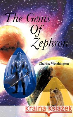 The Gems of Zephron Charlize Worthington 9781466953277