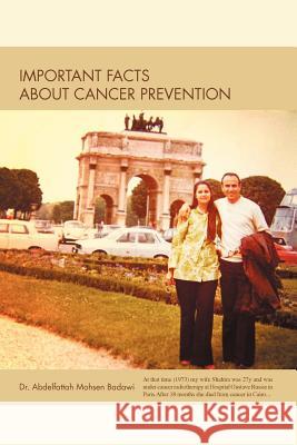 Important Facts about Cancer Prevention Dr Abdelfattah Mohsen Badawi 9781466953598