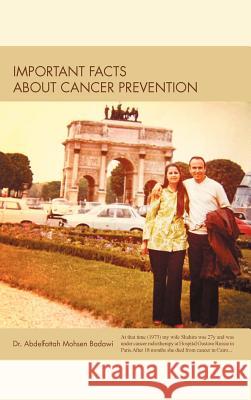 Important Facts about Cancer Prevention Dr Abdelfattah Mohsen Badawi 9781466953611