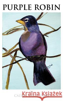 Purple Robin Calvin Dirickson 9781466956247