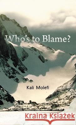 Who's to Blame? Kali Molefi 9781466957916