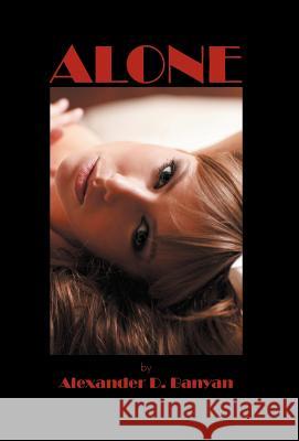 Alone Alexander D. Banyan 9781466958654 Trafford Publishing