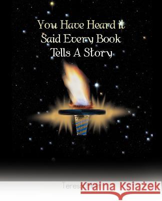 You Have Heard It Said Every Book Tells a Story Teresa Mason 9781466959224 Trafford Publishing