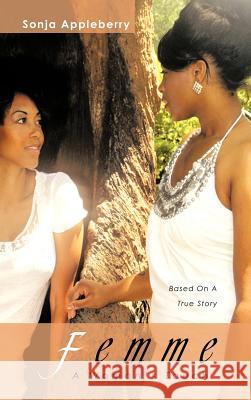 Femme: A Woman's Touch Appleberry, Sonja 9781466960213 Trafford Publishing