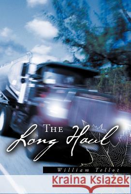 The Long Haul William Tellot 9781466960435 Trafford Publishing