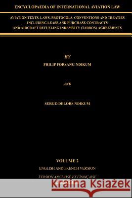 Encyclopaedia of International Aviation Law: Volume 2 Philip Forsang Ndikum 9781466960671 Trafford Publishing