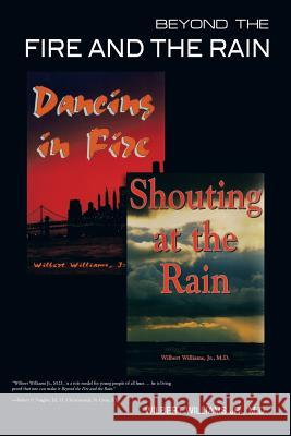 Beyond the Fire and the Rain Wilbert William 9781466961227