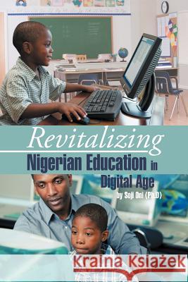 Revitalizing Nigerian Education in Digital Age Soji On 9781466962002 Trafford Publishing