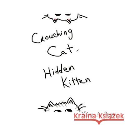 Crouching Cat, Hidden Kitten Kim A. Sepe 9781466962590