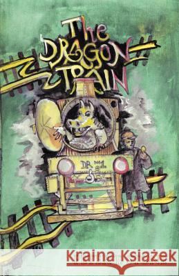 The Dragon Train Peter T. Stone 9781466967762 Trafford Publishing