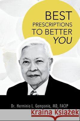 Best Prescriptions to Better You Dr Herminio L. Gamponi 9781466968660 Trafford Publishing