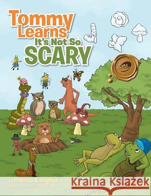 Tommy Learns It's Not So Scary Patricia A. Hughes 9781466970441 Trafford Publishing