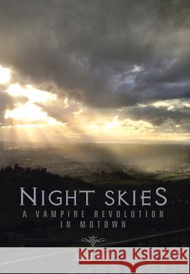 Night Skies: A Vampire Revolution in Motown Azul, Allez 9781466970847 Trafford Publishing