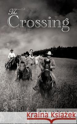 The Crossing Robert Stock 9781466971127 Trafford Publishing