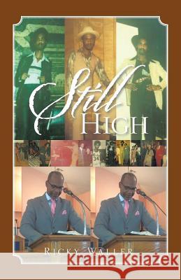 Still High Ricky Waller 9781466972223