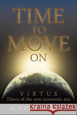 Time to Move on Albert B. Fonluce 9781466973442 Trafford Publishing