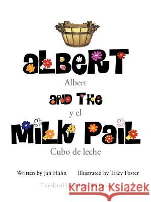Albert and the Milk Pail Jan Hahn 9781466974098 Trafford Publishing