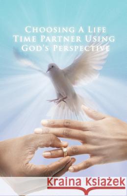 Choosing a Life Time Partner Using God's Perspective Jean Shim 9781466975323 Trafford Publishing