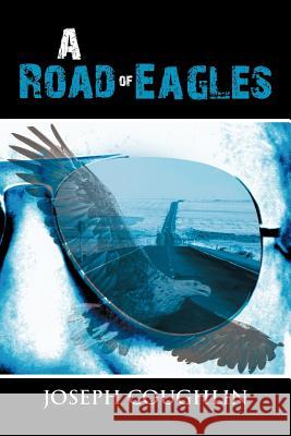 A Road of Eagles Joseph Coughlin 9781466976368