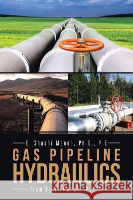 Gas Pipeline Hydraulics Shashi Menon Pramila Menon 9781466976702