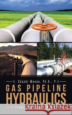 Gas Pipeline Hydraulics Shashi Menon Pramila Menon 9781466976719