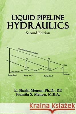 Liquid Pipeline Hydraulics: Second Edition Menon, E. Shashi 9781466977396 Trafford Publishing
