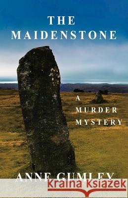 The Maidenstone: A Murder Mystery Gumley, Anne 9781466977754