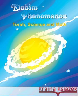 Elohim Phenomenon: Torah, Science and Math McClain, I. D. 9781466980563 Trafford Publishing