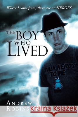 The Boy Who Lived Andrew Robinson 9781466981584