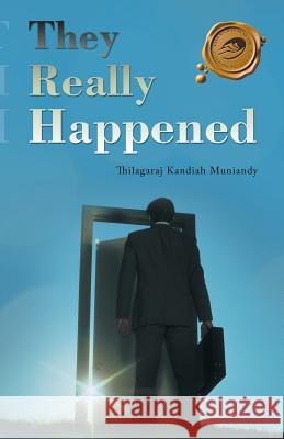 They Really Happened Thilagaraj Kandiah Muniandy 9781466982000 Trafford Publishing