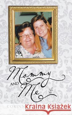 Mommy and Me Corinne B. Trepanier 9781466986657