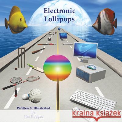 Electronic Lollipops Jim Hodges 9781466988583