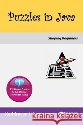 Puzzles in Java: Shaping Beginners Udayakumar, Kathiravan 9781466988859