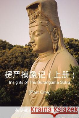 Insights of the Surangama Sutra (Part One)  9781466990630 Trafford Publishing